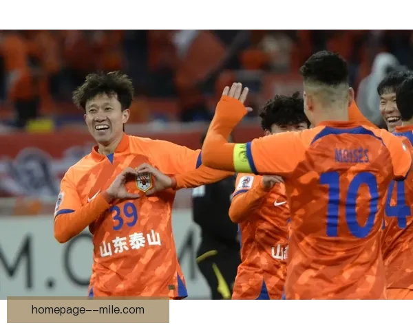 亚冠精英联赛聚焦山东泰山球队崛起与赛场表现全解析